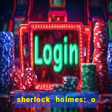 sherlock holmes: o jogo de sombras torrent